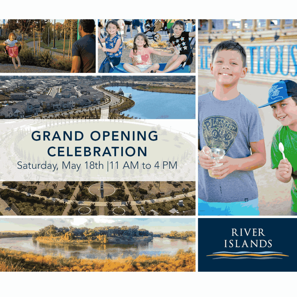 River Islands Grand Opening Celebration banner with date and time: Saturday, May 18th, 11 AM–4 PM, plus community photos.